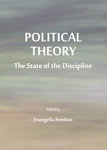 None Political Theory : The State of the Discipline, PDF eBook