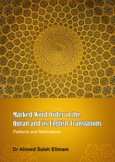 None Marked Word Order in the Quran and its English Translations : Patterns and Motivations, PDF eBook