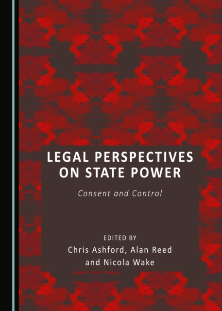 None Legal Perspectives on State Power : Consent and Control, PDF eBook