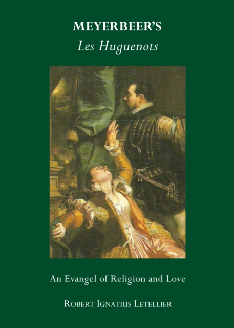 None Meyerbeer's Les Huguenots : An Evangel of Religion and Love, PDF eBook