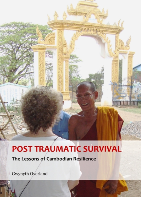 None Post Traumatic Survival : The Lessons of Cambodian Resilience, PDF eBook