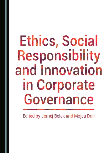 None Ethics, Social Responsibility and Innovation in Corporate Governance, PDF eBook