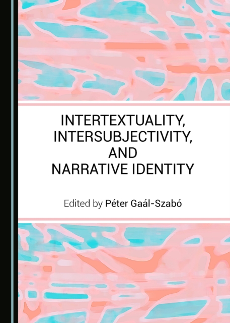 None Intertextuality, Intersubjectivity, and Narrative Identity, PDF eBook