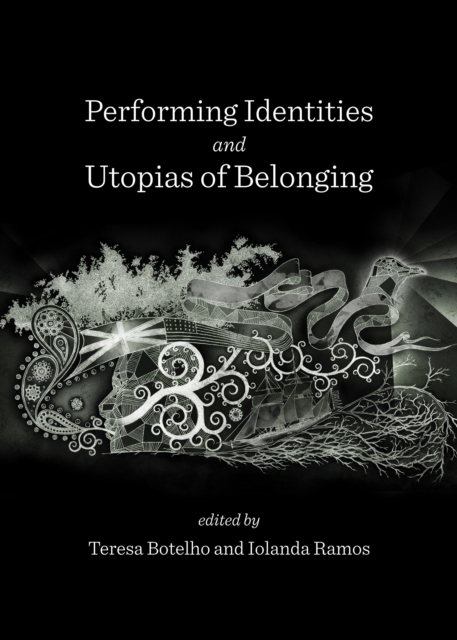 None Performing Identities and Utopias of Belonging, PDF eBook