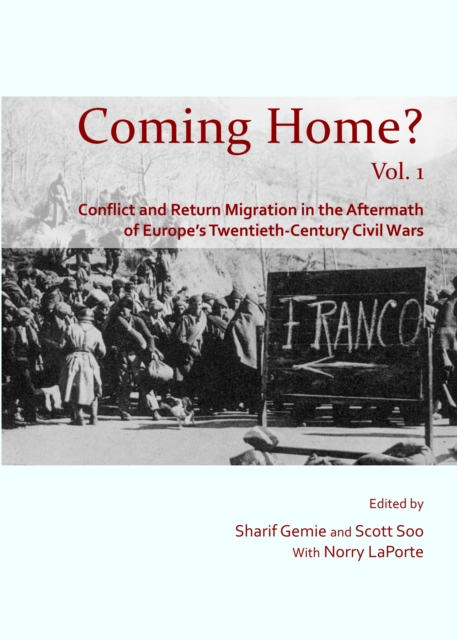 None Coming Home? Vol. 1 : Conflict and Return Migration in the Aftermath of Europe's Twentieth-Century Civil Wars, PDF eBook