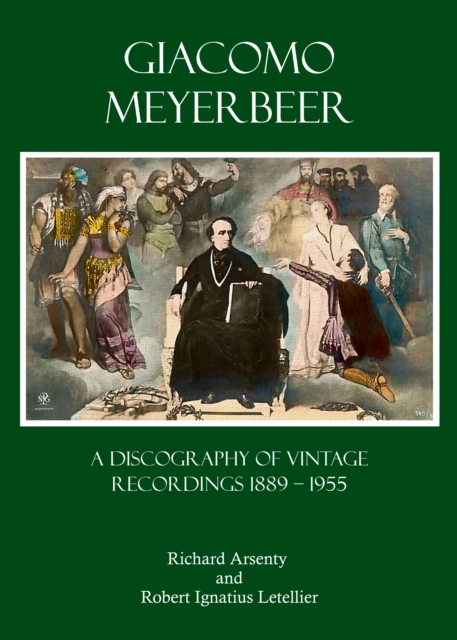 None Giacomo Meyerbeer : A Discography of Vintage Recordings 1889 - 1955, PDF eBook