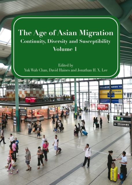 The Age of Asian Migration : Continuity, Diversity, and Susceptibility Volume 1, PDF eBook