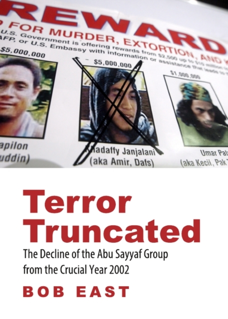 None Terror Truncated : The Decline of the Abu Sayyaf Group from the Crucial Year 2002, PDF eBook