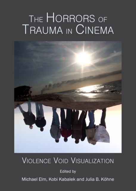 The Horrors of Trauma in Cinema : Violence Void Visualization, PDF eBook