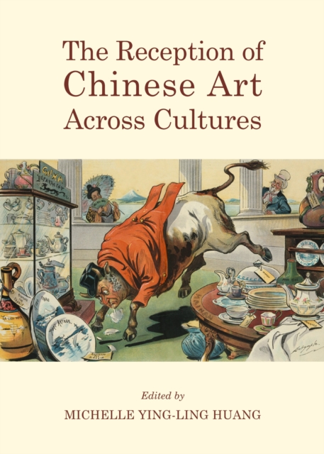 The Reception of Chinese Art Across Cultures, PDF eBook