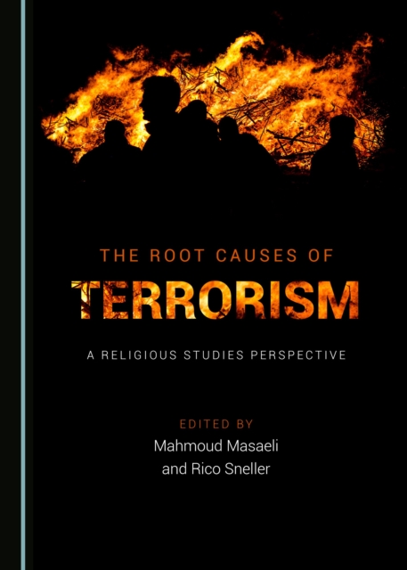 The Root Causes of Terrorism : A Religious Studies Perspective, PDF eBook