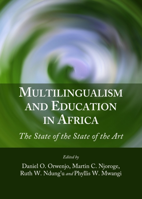 None Multilingualism and Education in Africa : The State of the State of the Art, PDF eBook