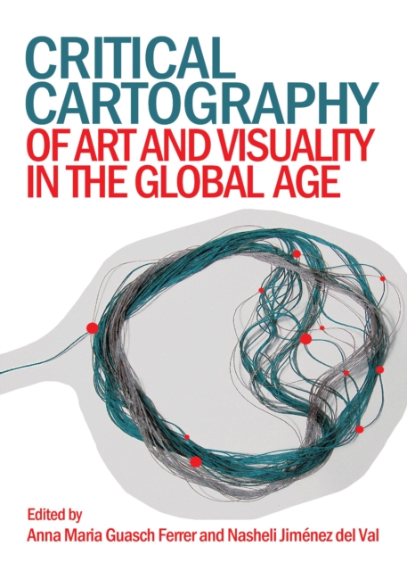 None Critical Cartography of Art and Visuality in the Global Age, PDF eBook