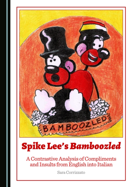 None Spike Lee's Bamboozled : A Contrastive Analysis of Compliments and Insults from English into Italian, PDF eBook