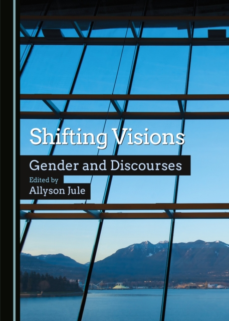 None Shifting Visions : Gender and Discourses, PDF eBook