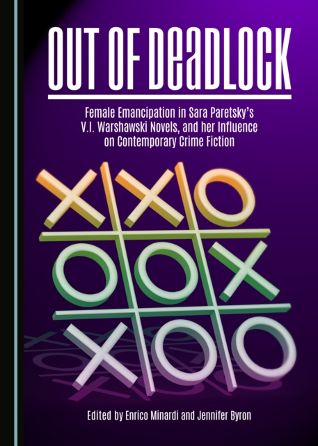 None Out of Deadlock : Female Emancipation in Sara Paretsky's V.I. Warshawski Novels, and her Influence on Contemporary Crime Fiction, PDF eBook