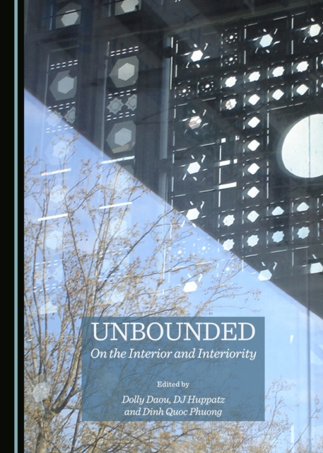 None Unbounded : On the Interior and Interiority, PDF eBook