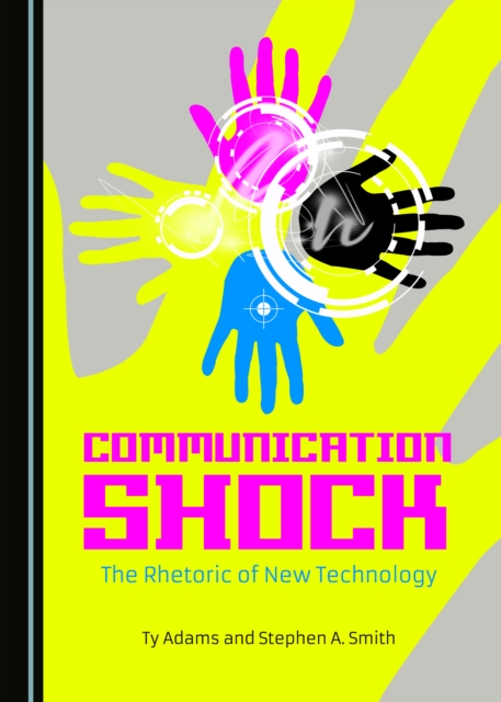 None Communication Shock : The Rhetoric of New Technology, PDF eBook