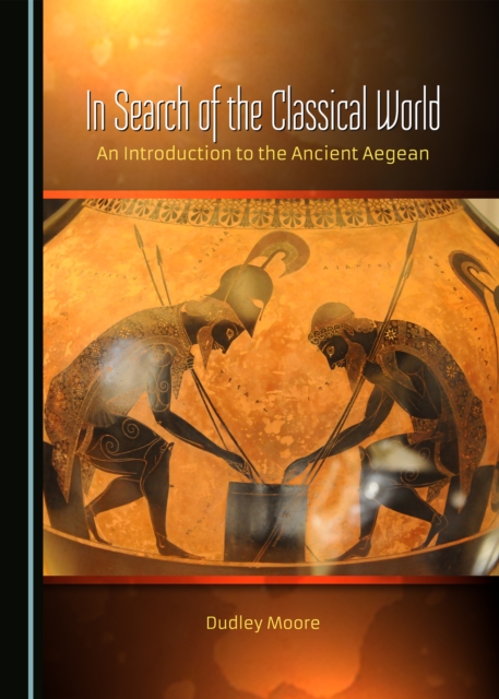 None In Search of the Classical World : An Introduction to the Ancient Aegean, PDF eBook