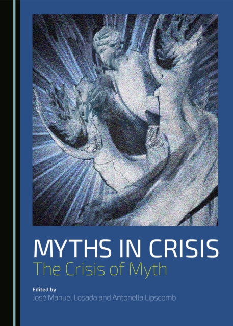 None Myths in Crisis : The Crisis of Myth, PDF eBook