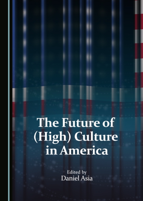 The Future of (High) Culture in America, PDF eBook