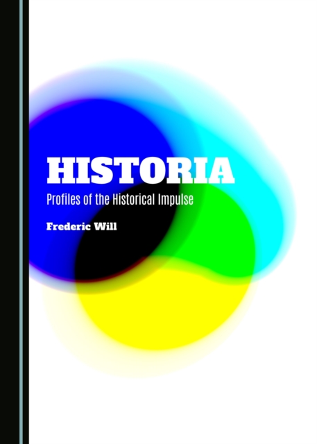 None Historia : Profiles of the Historical Impulse, PDF eBook