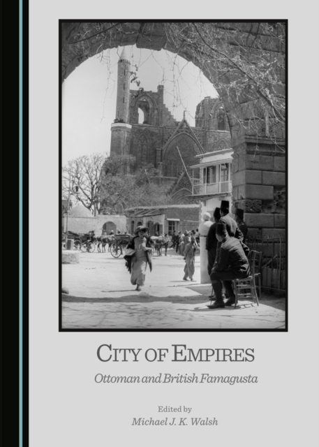 None City of Empires : Ottoman and British Famagusta, PDF eBook