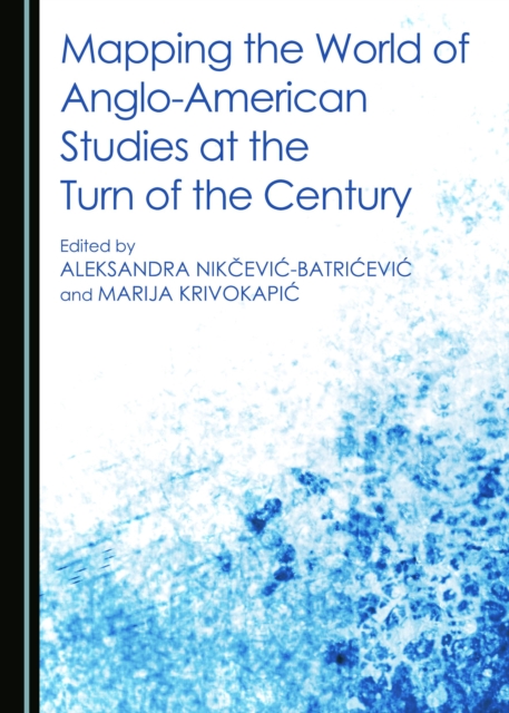 None Mapping the World of Anglo-American Studies at the Turn of the Century, PDF eBook