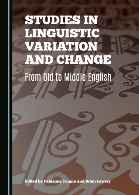 None Studies in Linguistic Variation and Change : From Old to Middle English, PDF eBook