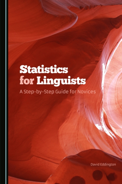 None Statistics for Linguists : A Step-by-Step Guide for Novices, PDF eBook