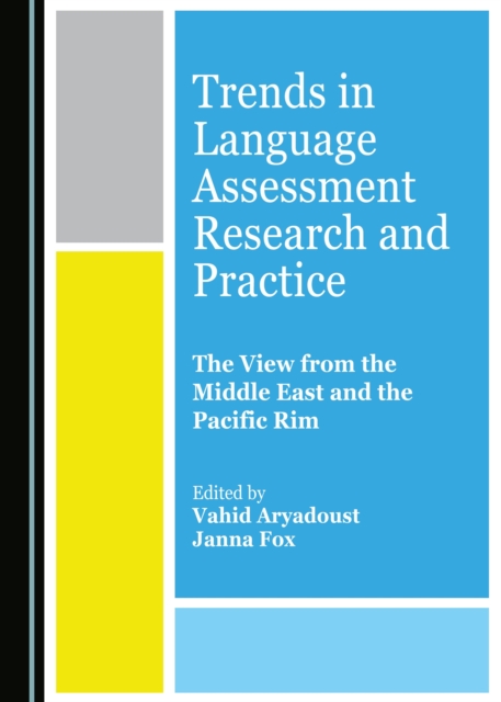 None Trends in Language Assessment Research and Practice : The View from the Middle East and the Pacific Rim, PDF eBook