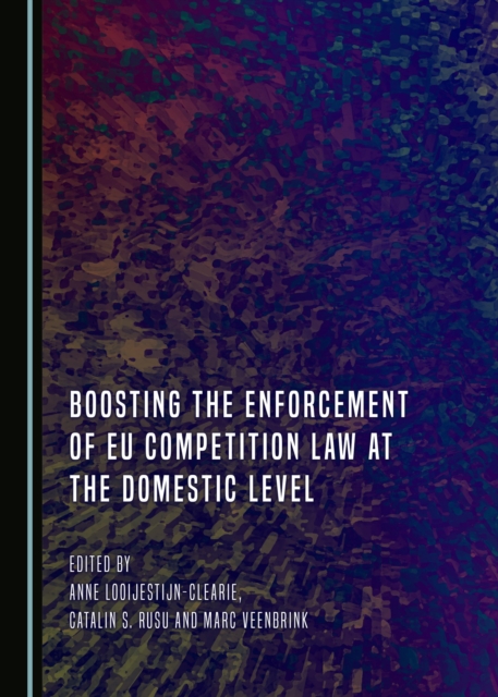 None Boosting the Enforcement of EU Competition Law at the Domestic Level, PDF eBook