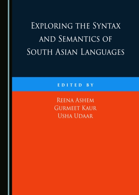 None Exploring the Syntax and Semantics of South Asian Languages, PDF eBook
