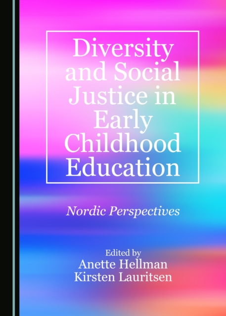 None Diversity and Social Justice in Early Childhood Education : Nordic Perspectives, PDF eBook
