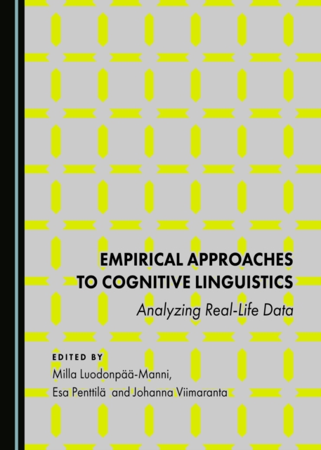 None Empirical Approaches to Cognitive Linguistics : Analyzing Real-Life Data, PDF eBook