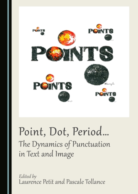 None Point, Dot, Period... The Dynamics of Punctuation in Text and Image, PDF eBook