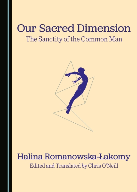 None Our Sacred Dimension : The Sanctity of the Common Man, PDF eBook