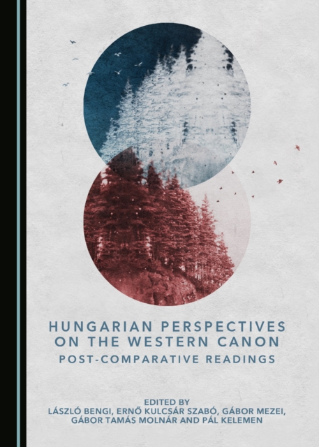 None Hungarian Perspectives on the Western Canon : Post-Comparative Readings, PDF eBook