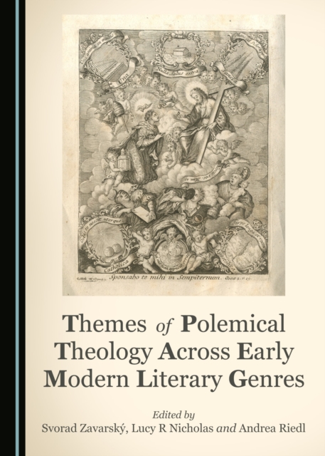 None Themes of Polemical Theology Across Early Modern Literary Genres, PDF eBook