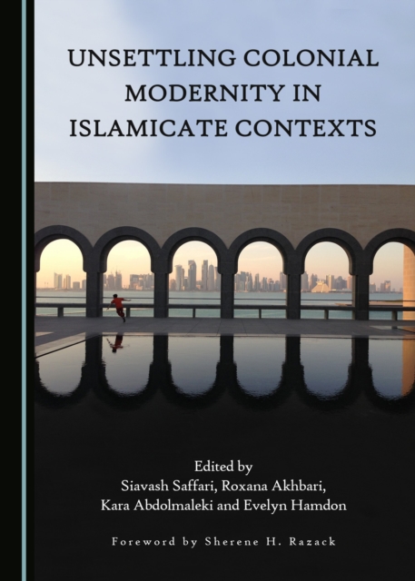 None Unsettling Colonial Modernity in Islamicate Contexts, PDF eBook