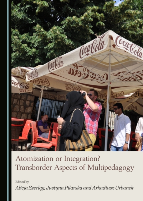 None Atomization or Integration? Transborder Aspects of Multipedagogy, PDF eBook