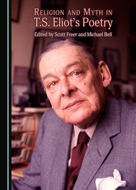 None Religion and Myth in T.S. Eliot's Poetry, PDF eBook