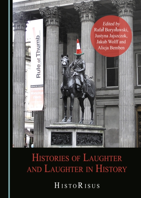 None Histories of Laughter and Laughter in History : HistoRisus, PDF eBook