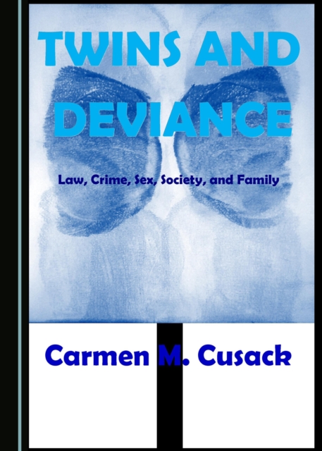 None Twins and Deviance : Law, Crime, Sex, Society, and Family, PDF eBook