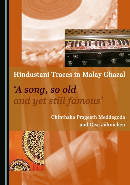 None Hindustani Traces in Malay Ghazal : 'A song, so old and yet still famous', PDF eBook