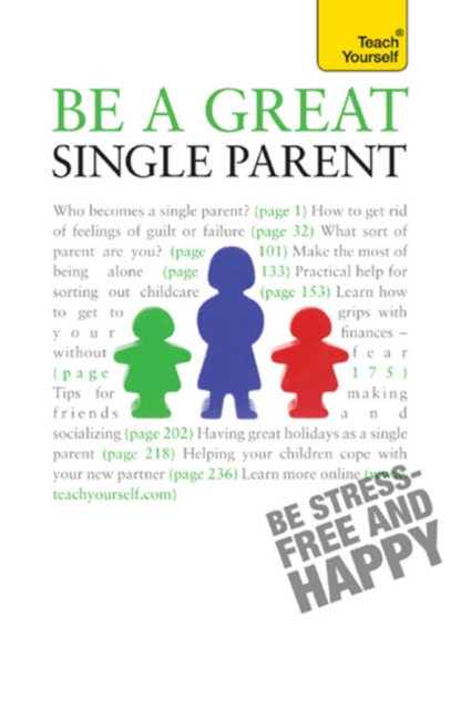 Be a Great Single Parent : A supportive, practical guide to single parenting, EPUB eBook