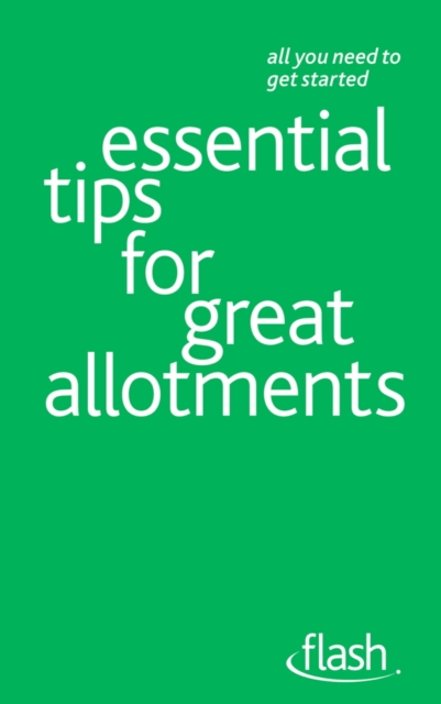 Essential Tips for Great Allotments: Flash, EPUB eBook