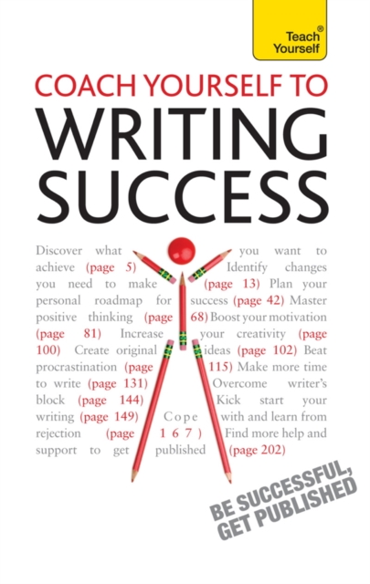 Coach Yourself to Writing Success : Boost Motivation, Increase Creativity and Achieve Your Writing Goals, EPUB eBook