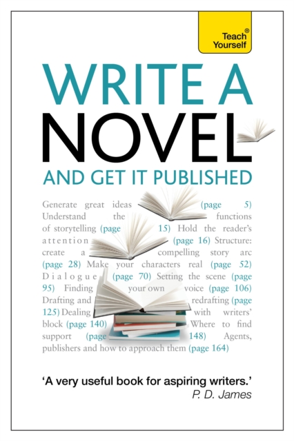 Write a Novel and Get it Published : How to generate great ideas, write compelling fiction and secure publication, EPUB eBook