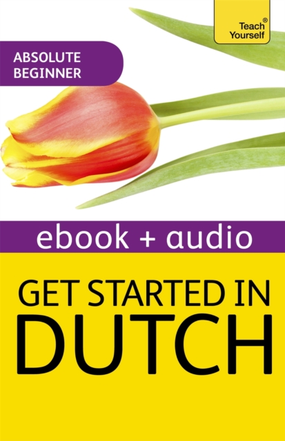 Get Started in Beginner's Dutch: Teach Yourself : Enhanced Edition, EPUB eBook